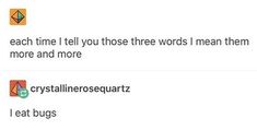 two tweets that are on the same page, one is reading'i eat bugs