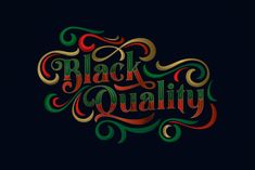 the words black and quality written in colorful lettering on a dark background with swirls