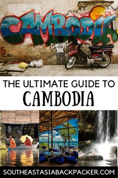 the ultimate guide to camboja in south america with text overlaying it