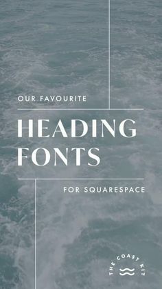 the text reads our favorite heading font for squarespace, with waves in the background