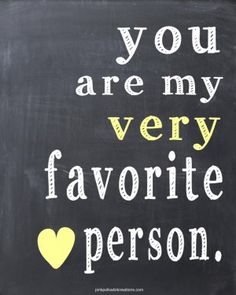 a blackboard with the words you are my very favorite person written on it and a yellow heart