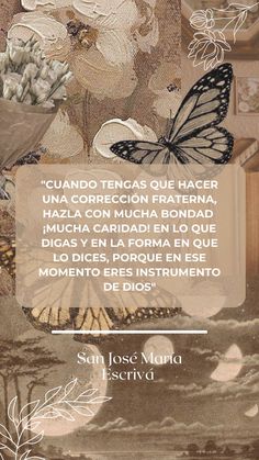 an image of flowers and butterflies with a quote from san jose marta escuvedo