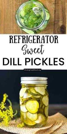 pickled cucumbers in a mason jar with the words refrigerator sweet dill pickles