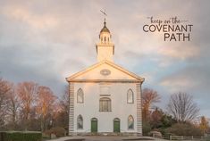 an old church with the words keep on the coverant path above it and trees in the background