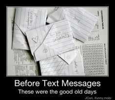 some pieces of paper that have been placed on top of each other with the words before text messages, these were the good old days