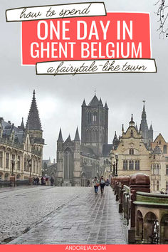 Ghent Belgium Medieval Architecture, Best Photo, Travel Guides, Brussels, 1 Day, On Time, Day Trip