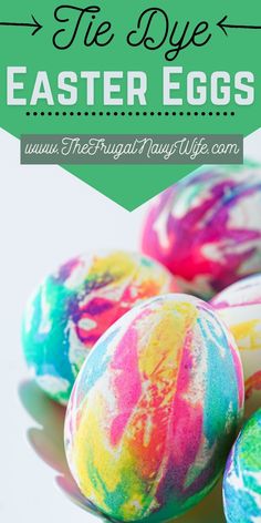 colorful easter eggs with text overlay that says tie dye easter eggs on white background