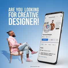 a man sitting in a chair next to an iphone with the caption are you looking for creative designer?