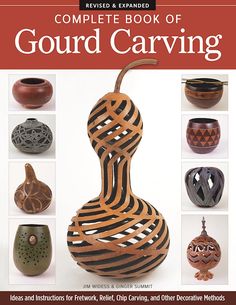 the complete book of gourd carving includes vases, bowls and other decorative objects