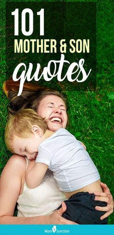 a mother and son hugging on the grass with text overlay that reads 101 mother & son quotes