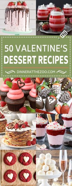 valentine's desserts with text overlay that reads 50 valentine's dessert recipes