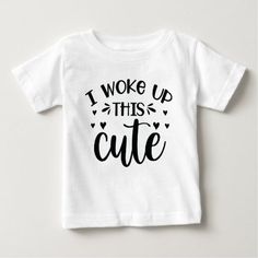 I woke up this cute baby T-Shirt Toddler Girl Shirt Ideas, Baby Girl Shirts Designs, Toddler Cricut Shirts, Toddler T Shirt Ideas, Cricut Toddler Shirt Ideas Girl, Kids Cricut Shirts, Toddler Shirts Vinyl, Cricut Tshirt Ideas Kids, Toddler Shirt Ideas