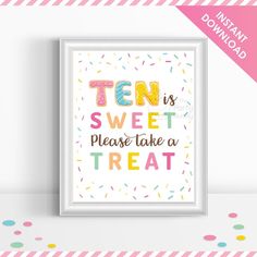 a print with the words ten is sweet please take a treat on it and sprinkles