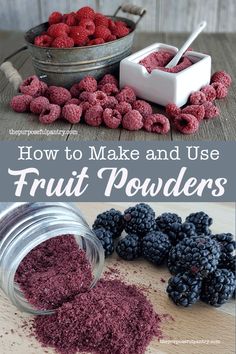 how to make and use fruit powders with raspberries, blueberries, and blackberries