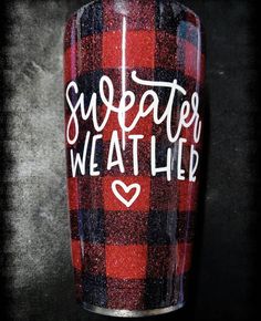 a red and black plaid tumbler with the words sweeter we ated on it