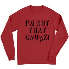 Funny White Lie Party I'm Not That Drunk Long Sleeve T-shirt Tattoo Flash Art, Flash Art, Tattoo Flash, Flash Tattoo, The United States, Long Sleeve T Shirt, Long Sleeve Tshirt, Flash, Funny