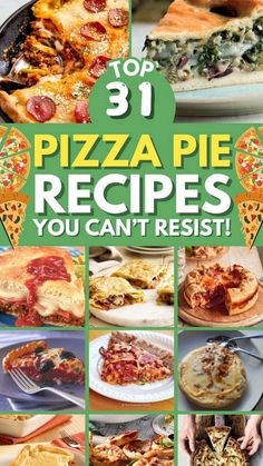 the top 31 pizza pie recipes you can't resist