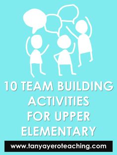 the words team building activities for upper elementary students are in white letters on a blue background