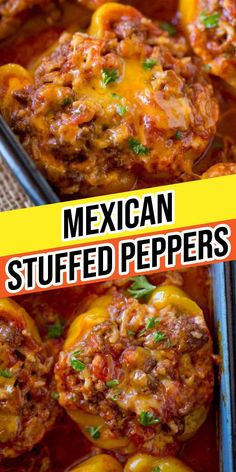 mexican stuffed peppers in a casserole dish with text overlay that reads, mexican stuffed peppers