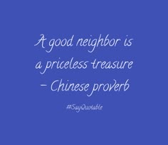 a good neighbor is a priceless treasure - chinese prover quote on blue background