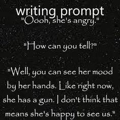 a poem written in black and white with the caption'writing prompt oohh she's angry '