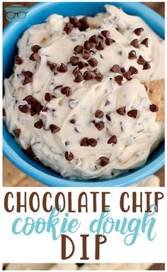 chocolate chip cookie dough dip in a blue bowl with the words, chocolate chip cookie dough dip