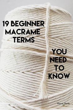 a white ball of yarn with the words 19 beginner macrame items you need to know