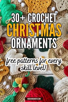 crochet christmas ornaments with text overlay that reads, 30 + crochet christmas ornaments ornaments free patterns for every skill level