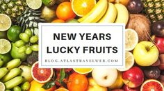 new years lucky fruits with text overlaying the top and bottom right corner, surrounded by various types of fruit