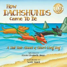 the book cover for how dachshunds came to be, featuring two dogs swimming in