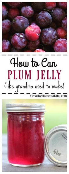 plum jelly in a jar with the words how to can plum jelly like grandma used to make