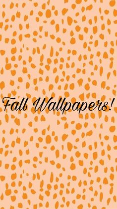 the words fall wallpapers on an orange background