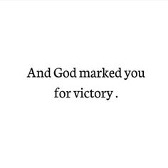 the words and god marked you for victory are shown in black on a white background