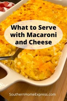 what to serve with macaroni and cheese in a white casserole dish