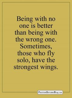 the quote being with no one is better than being with the wrong one