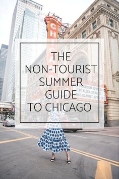 the non - tourist summer guide to chicago