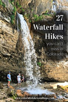 two people standing in front of a waterfall with text overlay that reads 27 waterfall hikes you can't miss in colorado