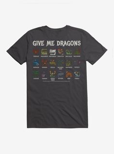 a t - shirt with the words give me dragons on it in different colors and sizes