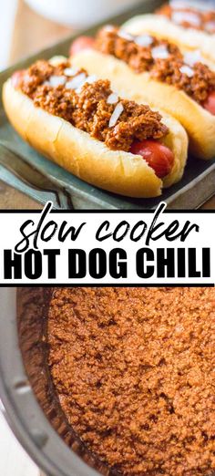 two hot dogs in buns with chili on them and the words slow cooker hot dog chili