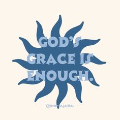 the words god's grace is enough on a blue sunburst with white background