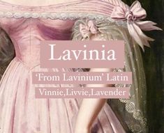 Pretty baby girl name Lavinia. Aesthetic baby name pin. Princess names. Lavinia Name Meaning, Vivienne Name Aesthetic, Lavinia Name, Pink Names Ideas, Names That Mean Purple, Latin Nicknames, Latin Names And Meanings, Aesthetic Words With Meaning