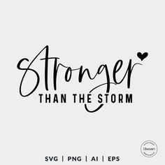 the phrase,'stronger than the storm'is shown in black ink on a white background