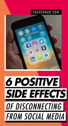 a hand holding a smart phone with the text 6 positive side effects of disconcecting from social media