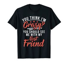 PRICES MAY VARY. Are you looking for a surprise for your best friend? Then this friendship Apparel is perfect. Show your best friend how much you like and love him. Funny partner look for you and your best friends. Gift idea for long distance friendships. Great gift for friends for birthday or Christmas. Lightweight, Classic fit, Double-needle sleeve and bottom hem Matching Best Friend Shirts, Friend Shirts, Best Friend T Shirts, Long Distance Friendship, With My Best Friend, Besties Forever, Best Friend Shirts, Friends Tshirt, Im Crazy