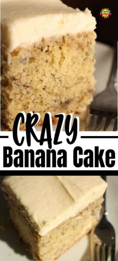 a close up of a piece of cake on a plate with the words crazy banana cake