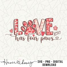 love has four paws svg file