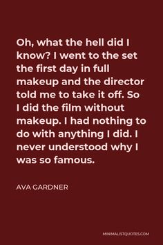 a quote from ava gardir on what the hell did i know?