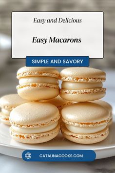 macarons stacked on top of each other with the caption easy and delicious