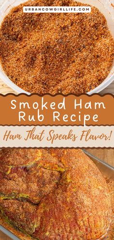 smoked ham rub recipe in a casserole dish with text overlay that reads smoked ham rub recipe