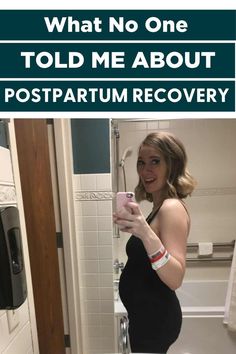 a pregnant woman is taking a selfie in the bathroom with her cell phone and text that reads, what no one told me about postparum recovery